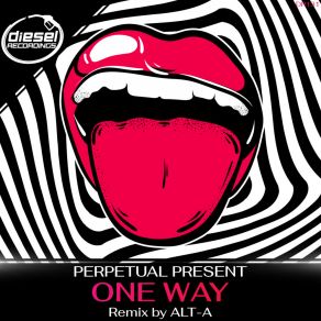 Download track One Way (Alt-A Remix) Perpetual PresentAlt - A