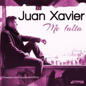 Download track Me Falta (Radio Edit) Juan Xavier