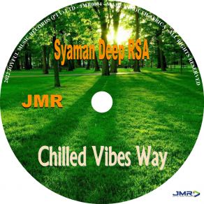 Download track Ways To Understand (Chilled Vibe Mix) Syaman Deep Rsa