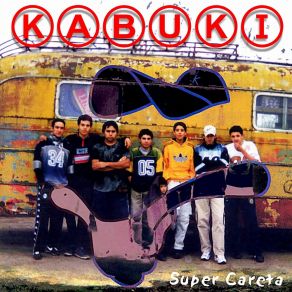 Download track Te Mandaste Cualquiera Kabuki