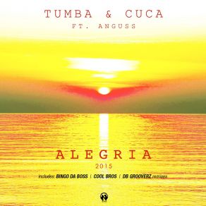 Download track Alegria 2015 (Tumba And Cuca Radio Edit) Cuca, Angus, Tumba