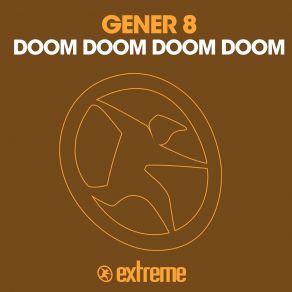 Download track Doom Doom Doom Doom (Original Mix) Gener 8