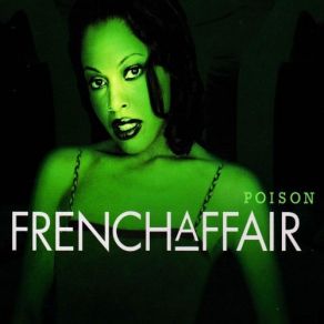 Download track Poison (Radio Version) French Affair