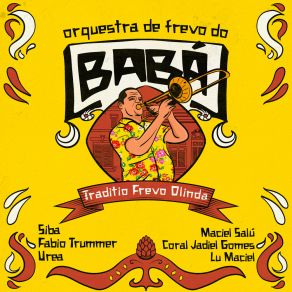 Download track Hino Da Troça (Ceroula) Orquestra De Frevo Do BabáAlexandre Urêa