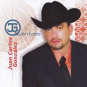 Download track Quien Fuera Juan Carlos González