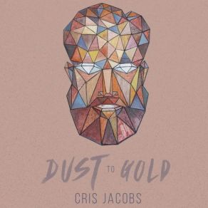 Download track Turn Into Gold Cris Jacobs