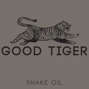 Download track Snake Oil Good Tiger