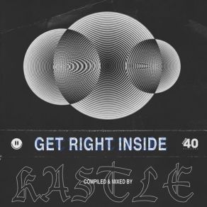 Download track Get Right Inside Continuous Mix (Mixed By Kastle) Kastle