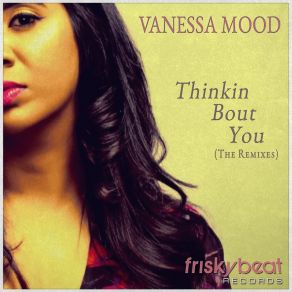 Download track Thinkin' Bout You (DJ Lucho's Remix) Vanessa Mood