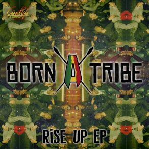 Download track Rise Up Born A Tribe