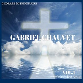 Download track Tout Dépend De Ta Volonté Seigneur Chorale Missionnaire Gabriel Chauvet