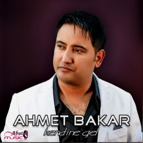 Download track Kendine Gel Ahmet Bakar