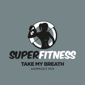 Download track Take My Breath (Instrumental Workout Mix 133 Bpm) SuperFitness