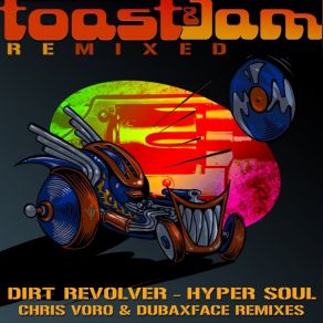 Download track Hyper Soul (Chris Voro Remix) Dirt Revolver