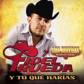 Download track Un Gran Querer No Se Olvida Fidel RuedaLos Buitres De Culiacan