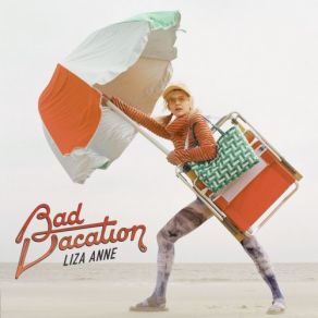 Download track Bad Vacation Liza Anne