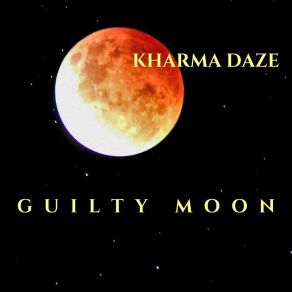 Download track Guilty Moon Innocent Stars Kharma Daze