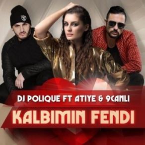 Download track Kalbimin Fendi' Atiye, DJ Polique, 9Canli