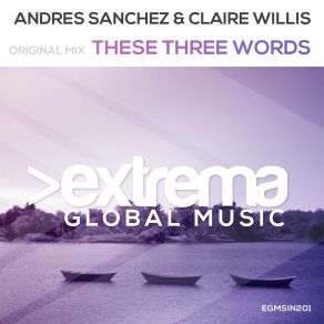 Download track These Three Words (Original Mix) Claire Willis, Andres Sanchez