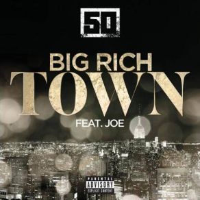 Download track Big Rich Town Joe, 50 Cent