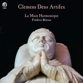 Download track 3. Gloria: Clemens Deus Artifex La Main Harmonique