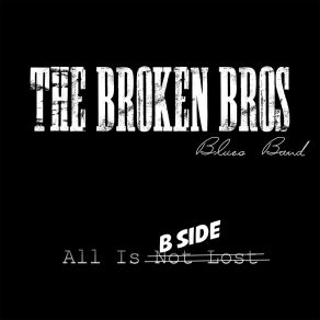 Download track Don’t Hesitate The Broken Bros Blues Band