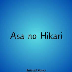 Download track Wakare No Shunkan Shizuki Kawa