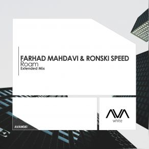 Download track Roam (Extended Mix) Farhad Mahdavi, Ronski Speed