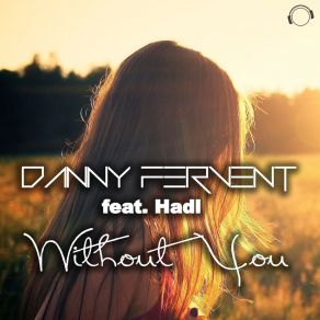 Download track Without You (Original Mix) HadlDanny Fervent