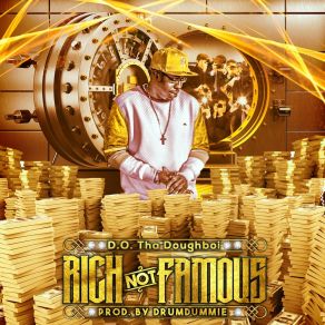 Download track Rich Not Famous D. O. Tha Doughboi