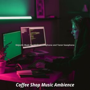 Download track Hot Tenor Saxophone Solo - Vibe For Focusing Coffee Shop Music Ambience