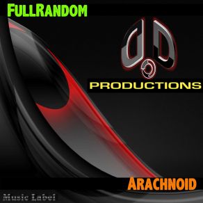 Download track Arachnoid (Original Mix) Fullrandom