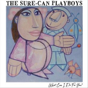 Download track Love Is What We Are The Sure-Can Playboys