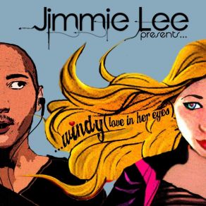 Download track Windy (Love In Her Eyes) (Radio Edit 2) Jimmie Lee