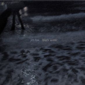 Download track Black Water Jim Fox