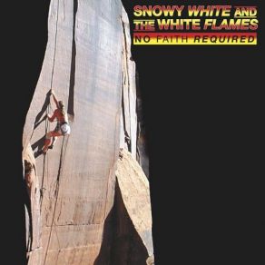 Download track No Faith Required Snowy White, White Flames