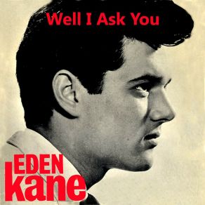 Download track I Don't Know Why Eden Kane