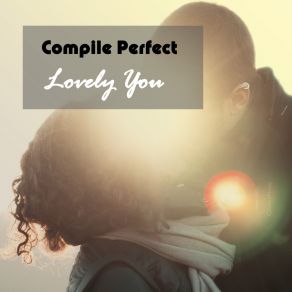 Download track Concerted Perfect Lovely You