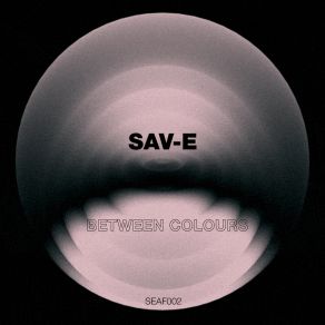 Download track Between Colours Sav E