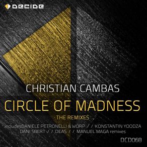 Download track Circle Of Madness (Deas Remix) Christian Cambas