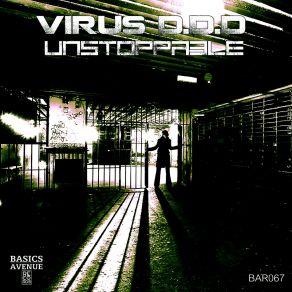 Download track Unstoppable Virus D. D. D