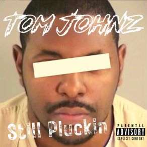 Download track Just Pluckin Tom Johnz