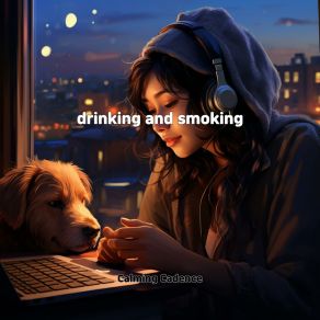 Download track Drinking And Smoking Calming Cadence