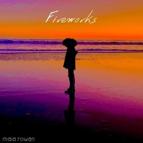 Download track Fireworks Maia Rowan