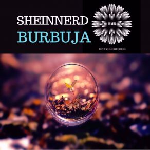 Download track Burbuja Sheinnerd