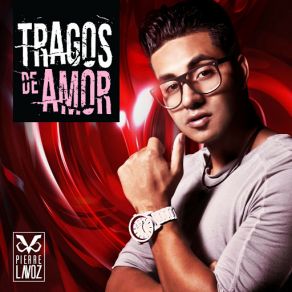 Download track Tragos De Amor Pierre La Voz