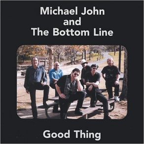 Download track How 'bout You Michael John, The Bottom Line