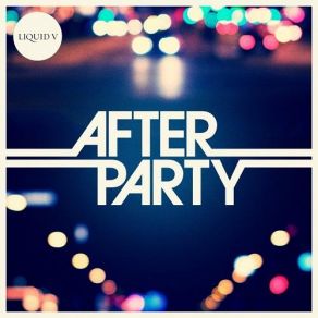 Download track Liquid V Presents: After Party Donovan Smith