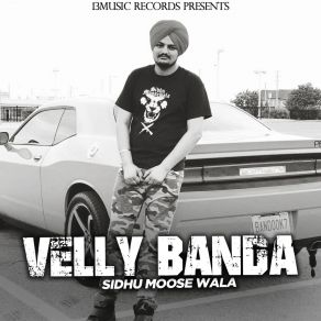 Download track Velly Banda Sidhu Moose Wala