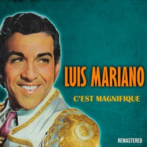 Download track C'est Magnifique (Remastered) Luis Mariano